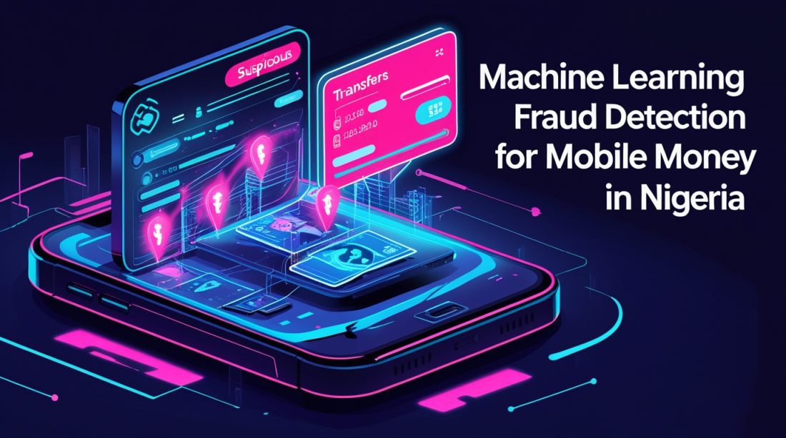 Machine Learning Fraud Detection for Mobile Money in Nigeria shown as a cyberpunk-style illustration with neon pink AI security dashboards analyzing suspicious mobile money transactions on a smartphone.